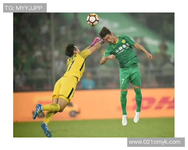 北京国安与河南建业精彩对决直播全程回顾与赛后分析